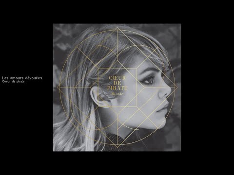 Coeur de pirate - Les amours dévouées [Official audio]