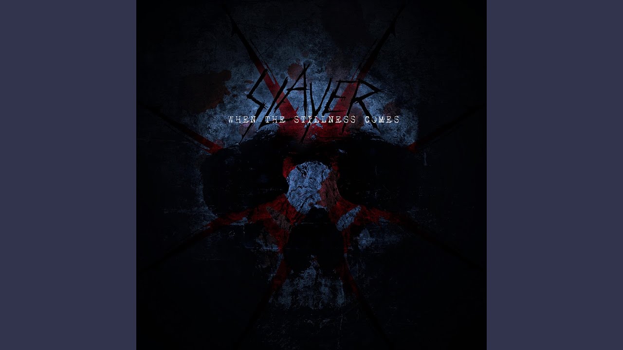Slayer - When the Stillness Comes