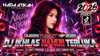 Download lagu DUGEM FUNKOT VIP 2026 DJ IKHLAS NAMUN TERLUKA DJ SAKIT PINGGANG DJ HABIS SATU TAMBAH SATU mp3