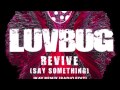 LuvBug - Revive (Say Something) JKAY Remix ...