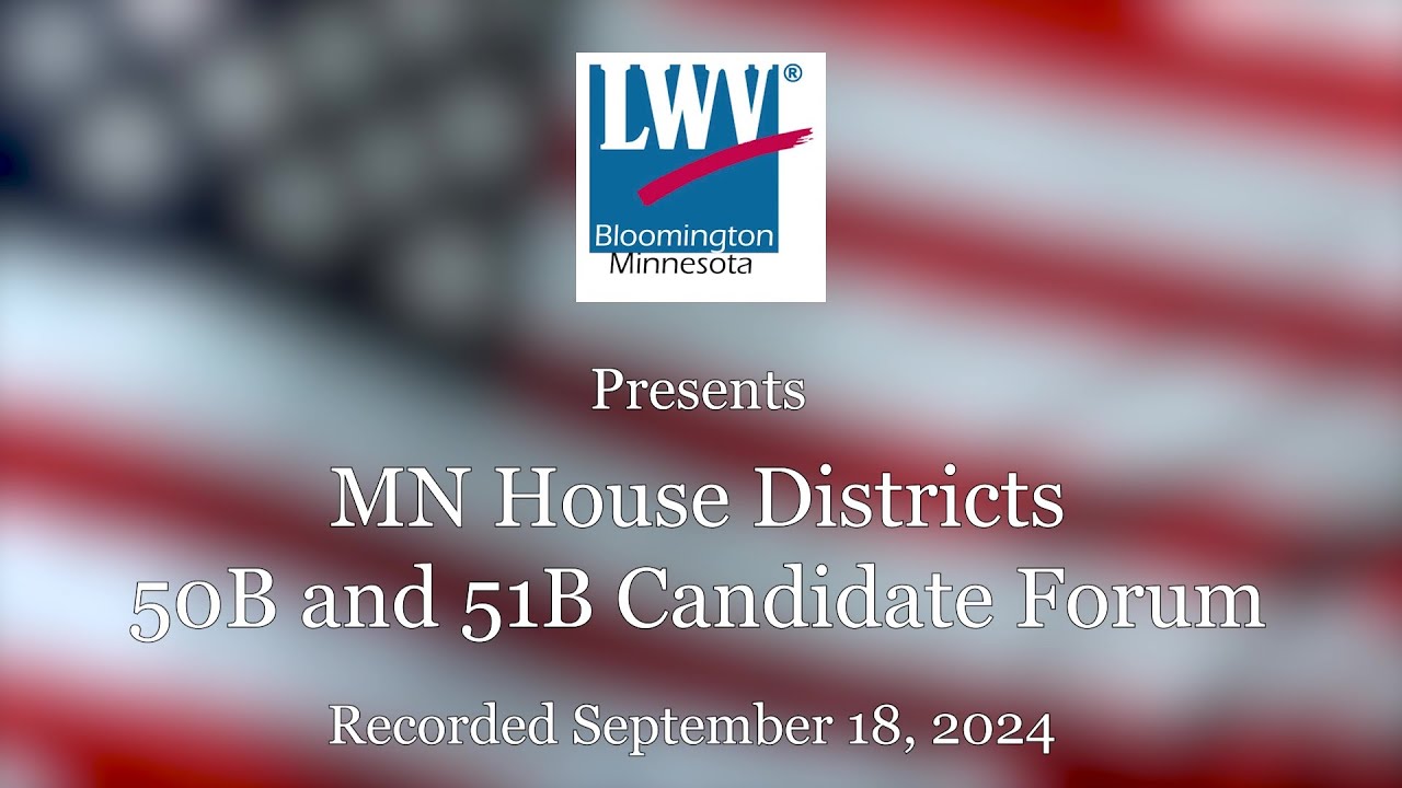LWV Bloomington 2024 Candidate Forum: MN House Districts 50B and 51B