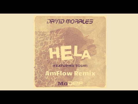HELA - David Morales Featuring Toshi - (AmFlow Remix)