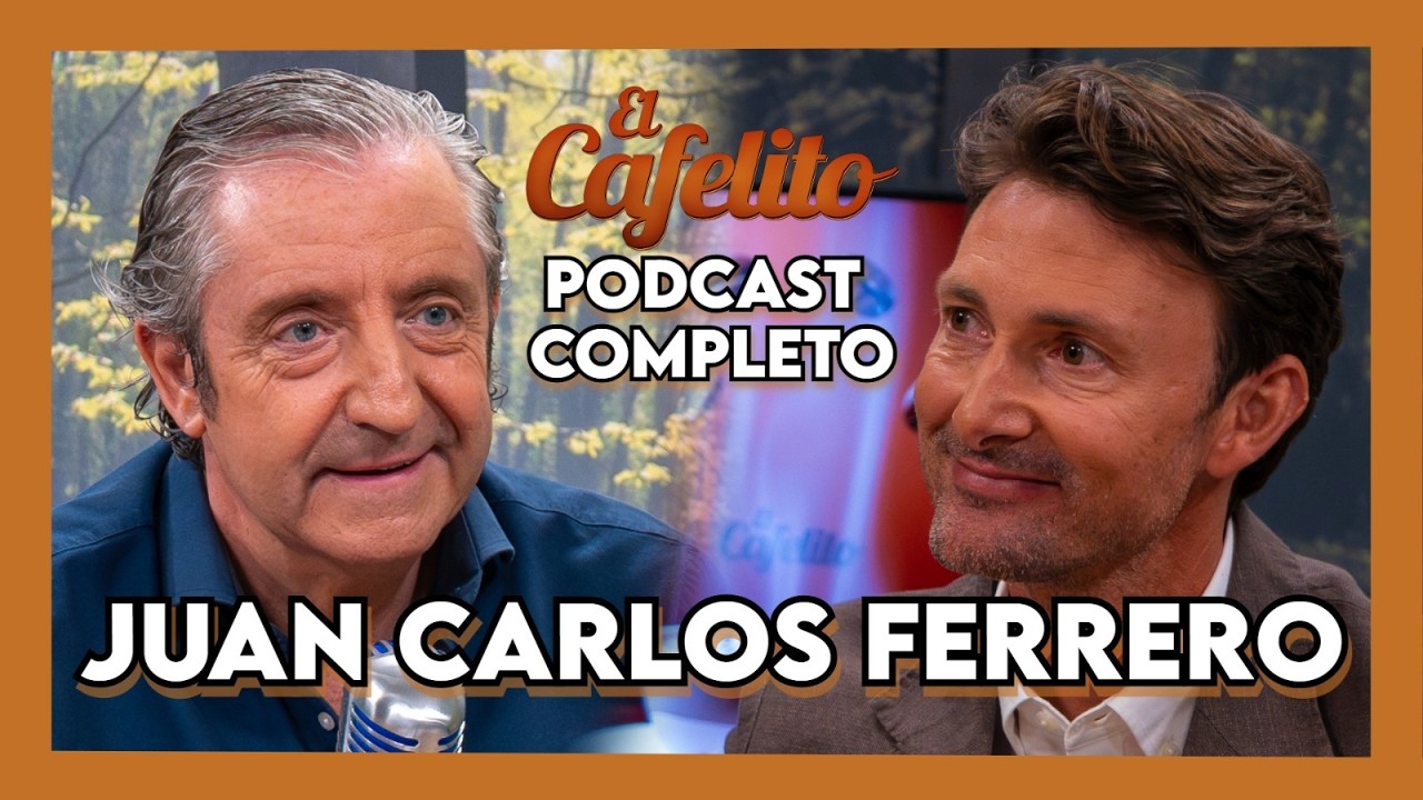 EL CAFELITO DE JOSEP PEDREROL #54 | JUAN CARLOS FERRERO | PODCAST COMPLETO