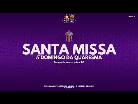 Santa Missa - 5° Domingo da Quaresma
