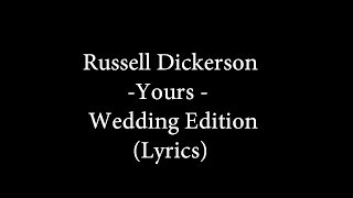 Russell Dickerson - Yours - Wedding Version - (lyrics)