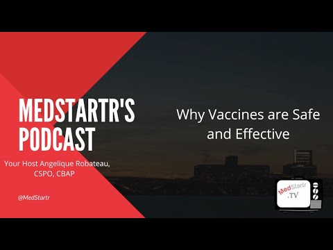 MedStartr's Podcast- Why Vaccines are safe and effective *Hosted by Angelique Robateau*