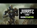 Juarez 2045 - Kickstarter