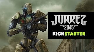 Juarez 2045 - Kickstarter