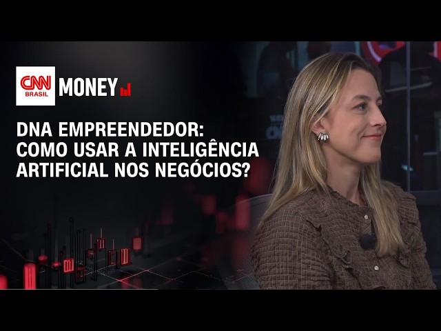 DNA Empreendedor: Como usar a inteligência artificial nos negócios? | MONEY NEWS