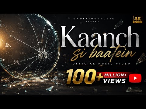 Kaanch Si Baatein - 4K Video || OFFICIAL MUSIC VIDEO || MUZIK のサムネイル