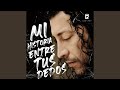 Mi Historia Entre Tus Dedos