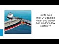 How To Avoid Risk Of Collision When Ship S Radar Has Blind Shadow Sectors Oral Exam Question
