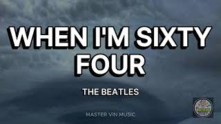 WHEN I'M SIXTY FOUR (LYRICS) - THE BEATLES