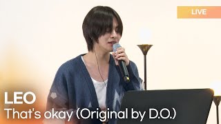 Download lagu LEO (리오) - That's okay 괜찮아도 괜찮아 (Original by D.O.) mp3 Download lagu LEO (리오) - That's okay 괜찮아도 괜찮아 (Original by D.O.) mp3