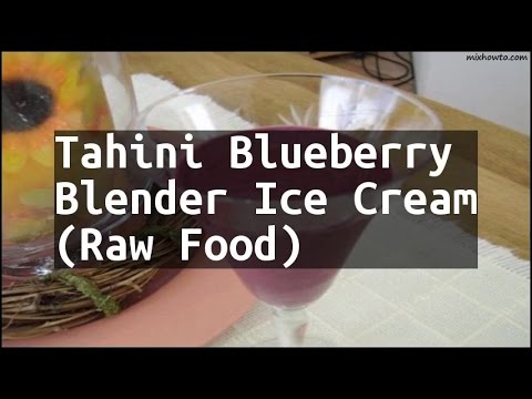Recipe Tahini Blueberry Blender Ice Cream (Raw Food)