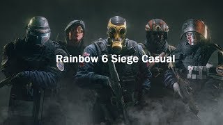 Rainbow Six Siege Casual Bullshit