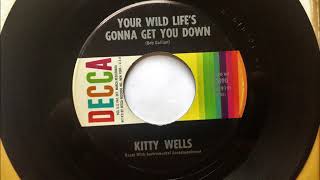 Your Wild Life's Gonna Get You Down + You'll Never Be Mine Again , Kitty Wells , 1959