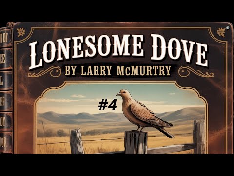 🌄 Lonesome Dove – The Final Ride | Audiobook Part 4 by Larry McMurtry