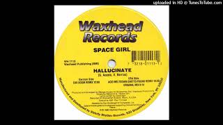 Space Girl - Hallucinate (Acid Meltdown Ghetto Phunk Remix)