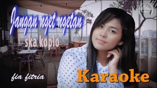 Download lagu Jangan nget ngetan karaoke koplo ska Tanpa Vokal Video lirik versi wanita/female mp3 Download lagu Jangan nget ngetan karaoke koplo ska Tanpa Vokal Video lirik versi wanita/female mp3