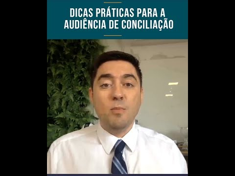 Dicas Práticas para a audiência de CONCILIAÇÃO