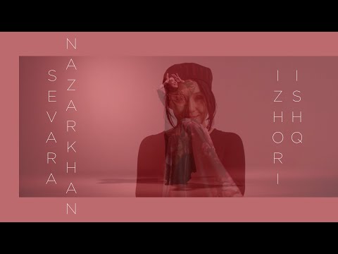 Sevara Nazarkhan - Iz'hori ishq
