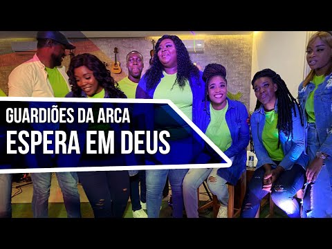 Guardiões da Arca - Espera em Deus