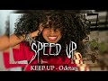 KEEP UP Odetari Speed Up