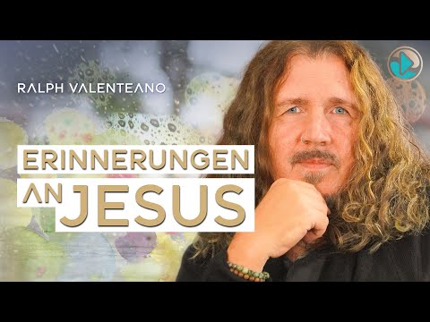 Erinnerungen an Jesus - Ralph Valenteano
