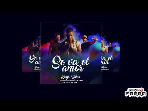 Borja Rubio ft Demarco Flamenco & Maki - Se va el amor (Sergio Parra Remix)