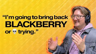 I'm going to Bring Back BlackBerry or 💀 Trying!