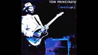 Tom Principato - My Baby Worships Me ( Smokin&#39; ) 1985