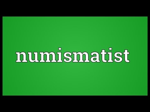 Numismatist Meaning