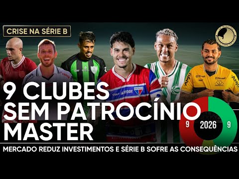 CRISE NA SERIE B? 9 DOS 20 CLUBES TERMINARAM O 1º MÊS DA TEMPORADA SEM PATROCÍNIO MASTER NA CAMISA