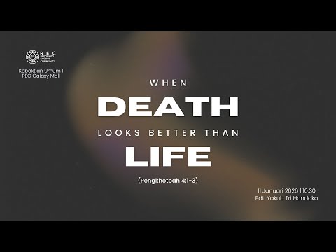 KU1 REC GM - When Death Looks Better Than Life (Pengkhotbah 4:1-3) - Pdt. Yakub Tri Handoko