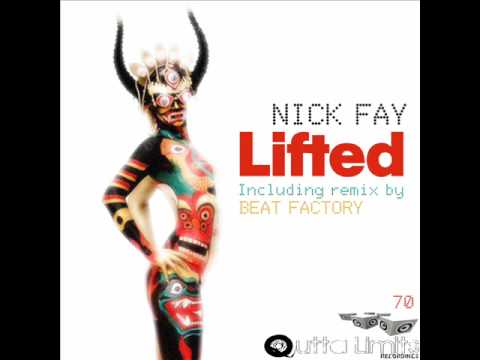 Nick Fay - Lifted (Beat Factory Remix)