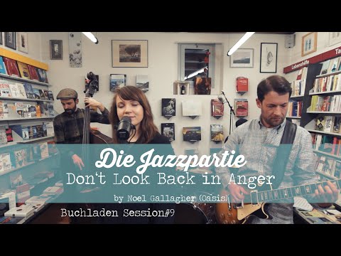Buchladen Session#9 Die JAZZpartie - Don't Look Back in Anger (Noel Gallagher)