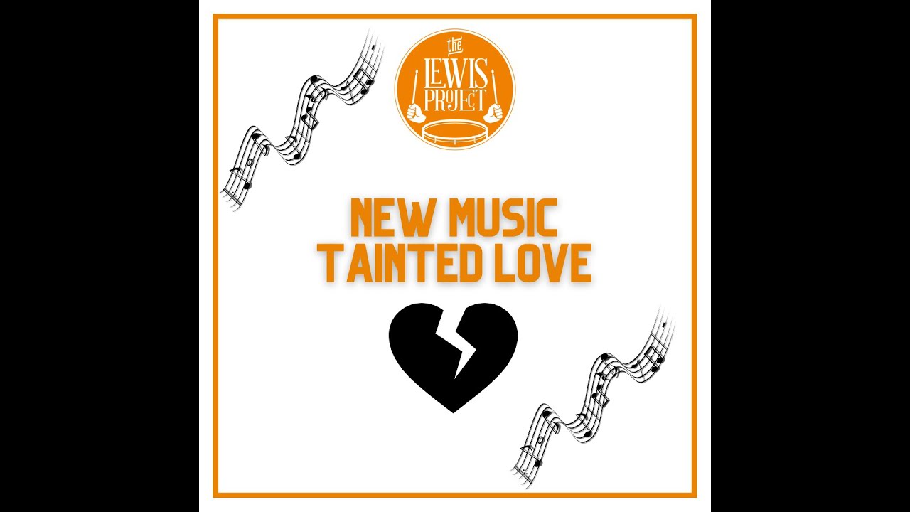 The Lewis Project - Tainted Love