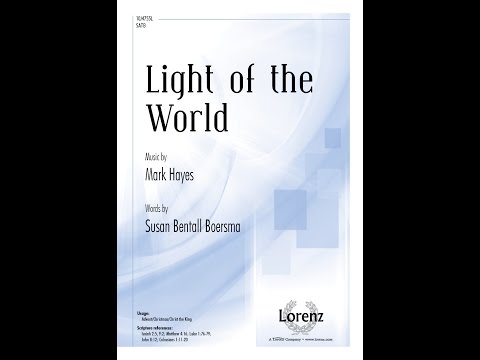 Light of the World (SATB) - Mark Hayes and Susan Bentall Boersma