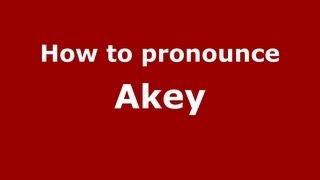 How to pronounce Akey