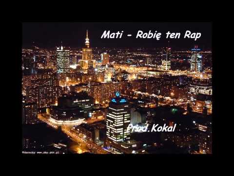 Mati - Robię ten Rap (prod.Kokal)
