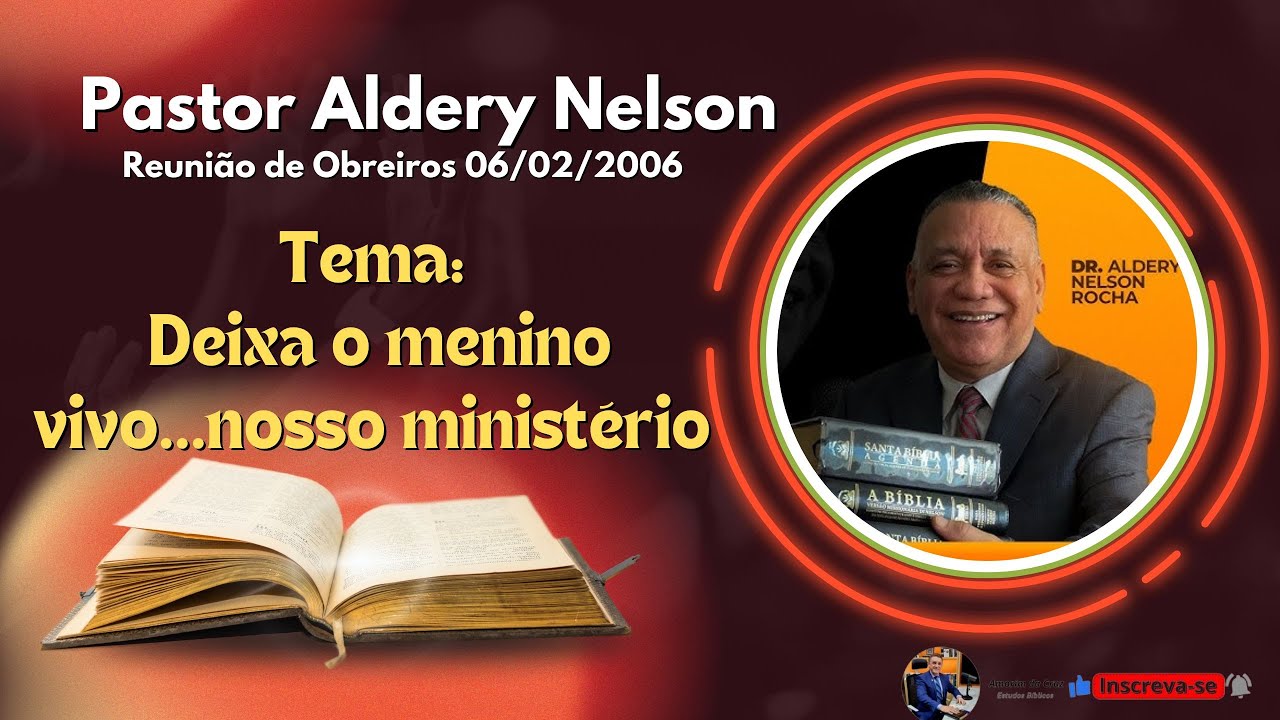 Pr.  Aldery Nelson Rocha   Deixa o menino vivo AD Belem AD Belenzinho Reunião de Obreiros E.B.O.
