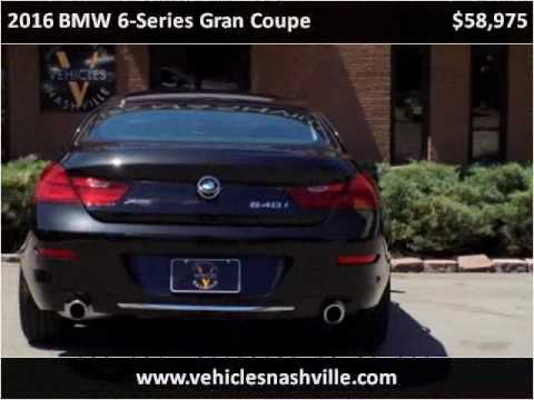2016 BMW 6-Series Gran Coupe Used Cars NASHVILLE TN