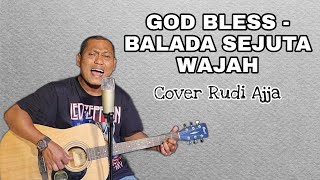 Download lagu GOD BLESS - BALADA SEJUTA WAJAH [Cover Rudi Ajja] mp3