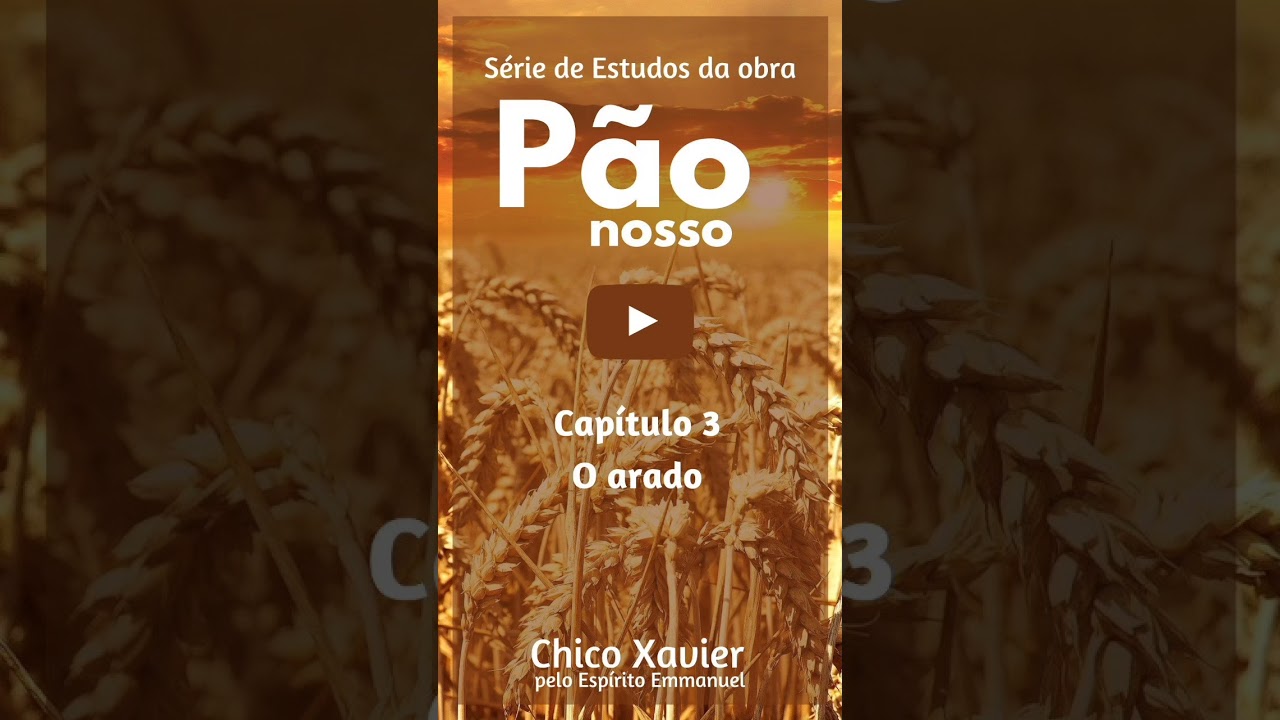 O arado  -  Capítulo 3 do livro "Pão Nosso"  de Chico Xavier |  @EUPENSADORESPIRITA