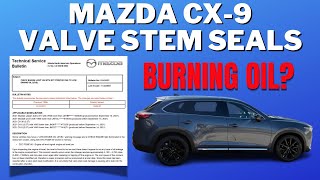 Mazda CX9 Valve Stem Seals | Mazda Oil Consumption | Mazda Burning Oil | Mazda TSB for Valve Seals