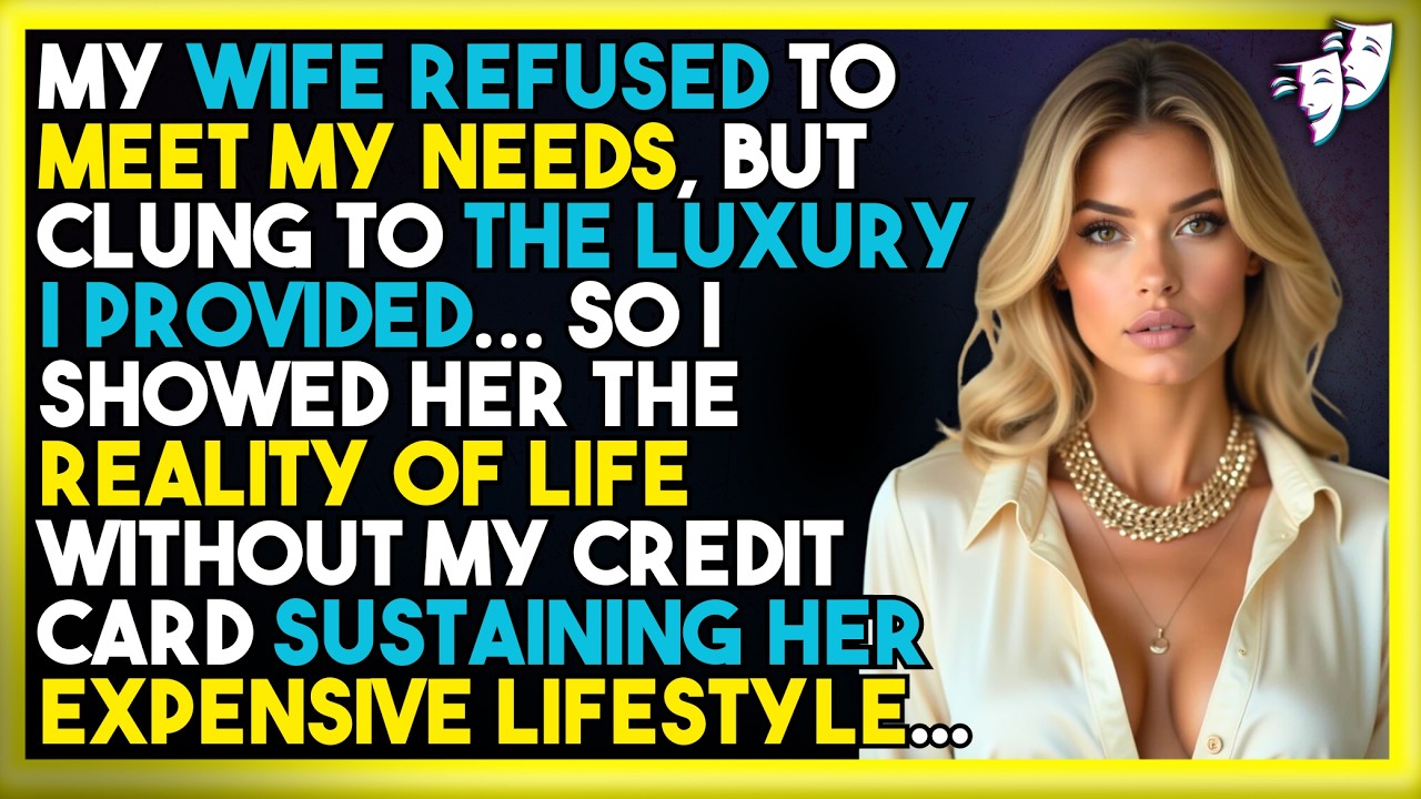 My Wife Said: 'I will not fulfill your desires.' So I Showed Her 'I will not sustain her 'lifestyle'