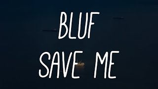 Bluf - Save me