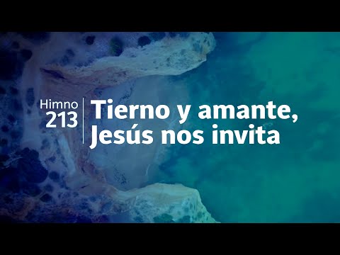Himno Adventista 213 - Tierno y amante, Jesús nos invita