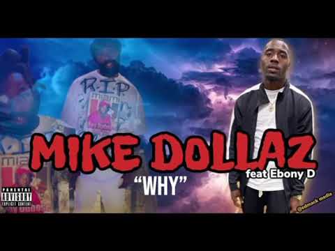 Mike Dollaz - WHY Ft. Pretty Black